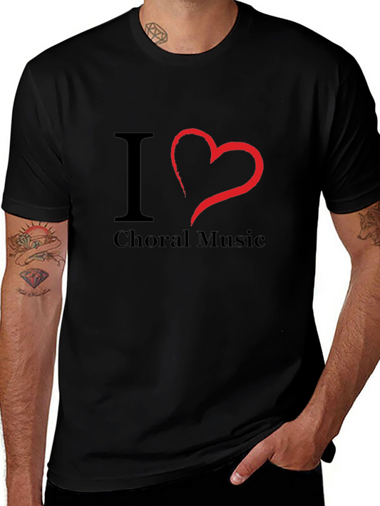 I Love Choral Music T-Shirt - Black