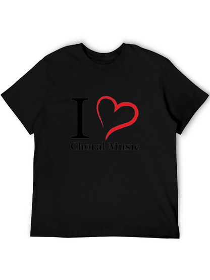 I Love Choral Music T-Shirt - Black
