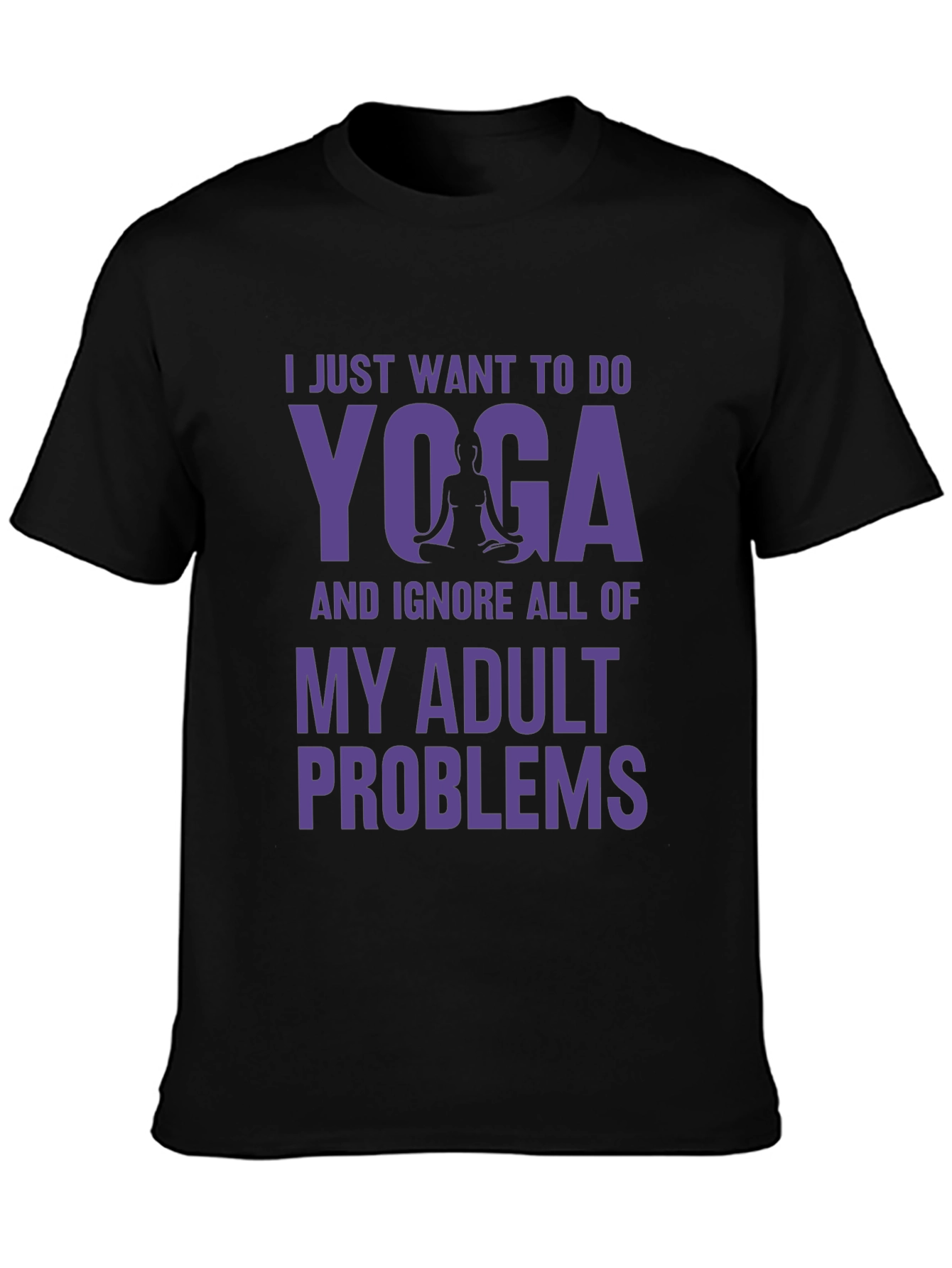 Yoga Adult Problems Tee - Relaxation Shirt