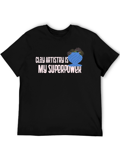 Clay Artistry is My Superpower T-Shirt