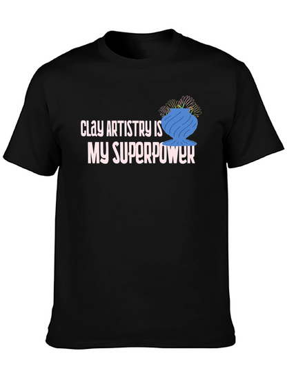 Clay Artistry is My Superpower T-Shirt