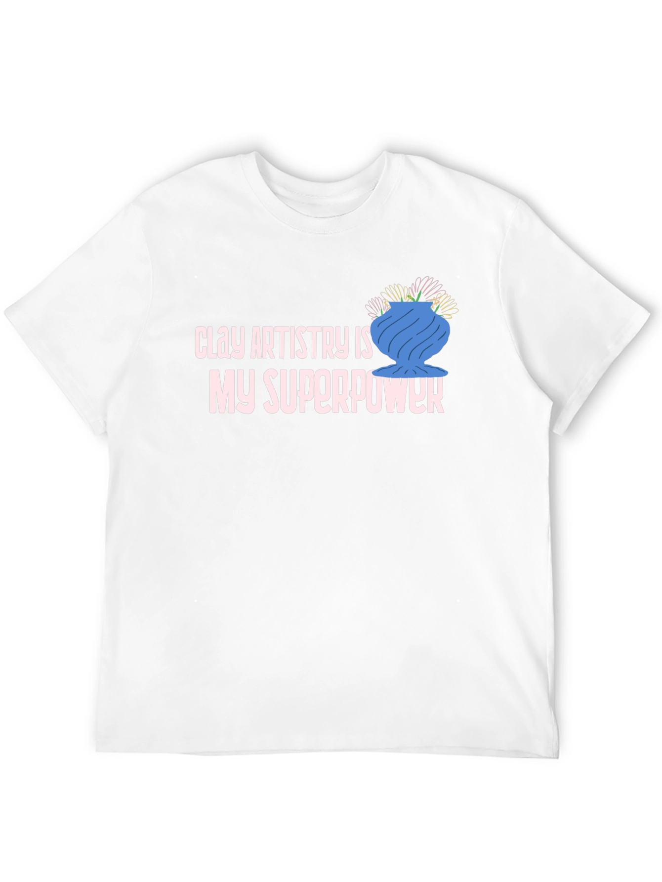 Clay Artistry is My Superpower T-Shirt