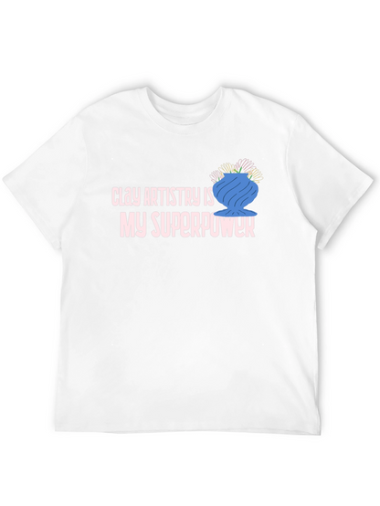 Clay Artistry is My Superpower T-Shirt