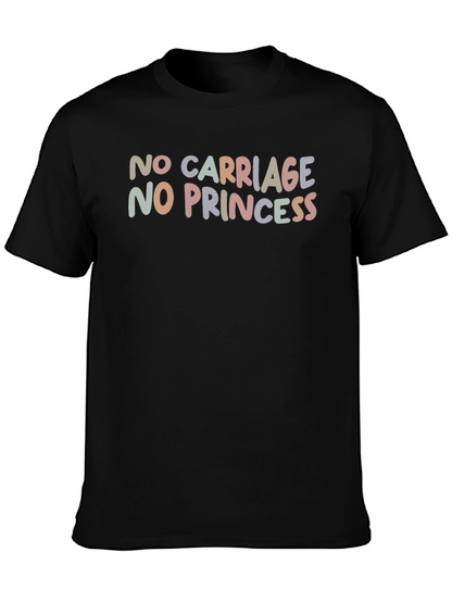 No Carriage No Princess Graphic T-Shirt