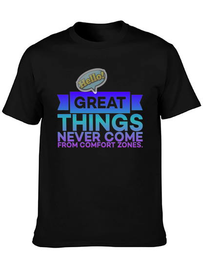 Great Things Never Come From Comfort Zones T-Shirt