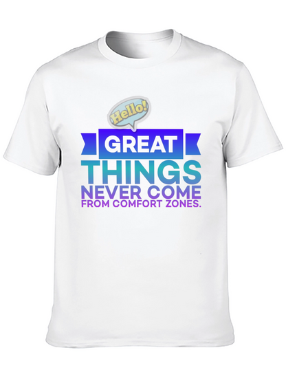 Great Things Never Come From Comfort Zones T-Shirt