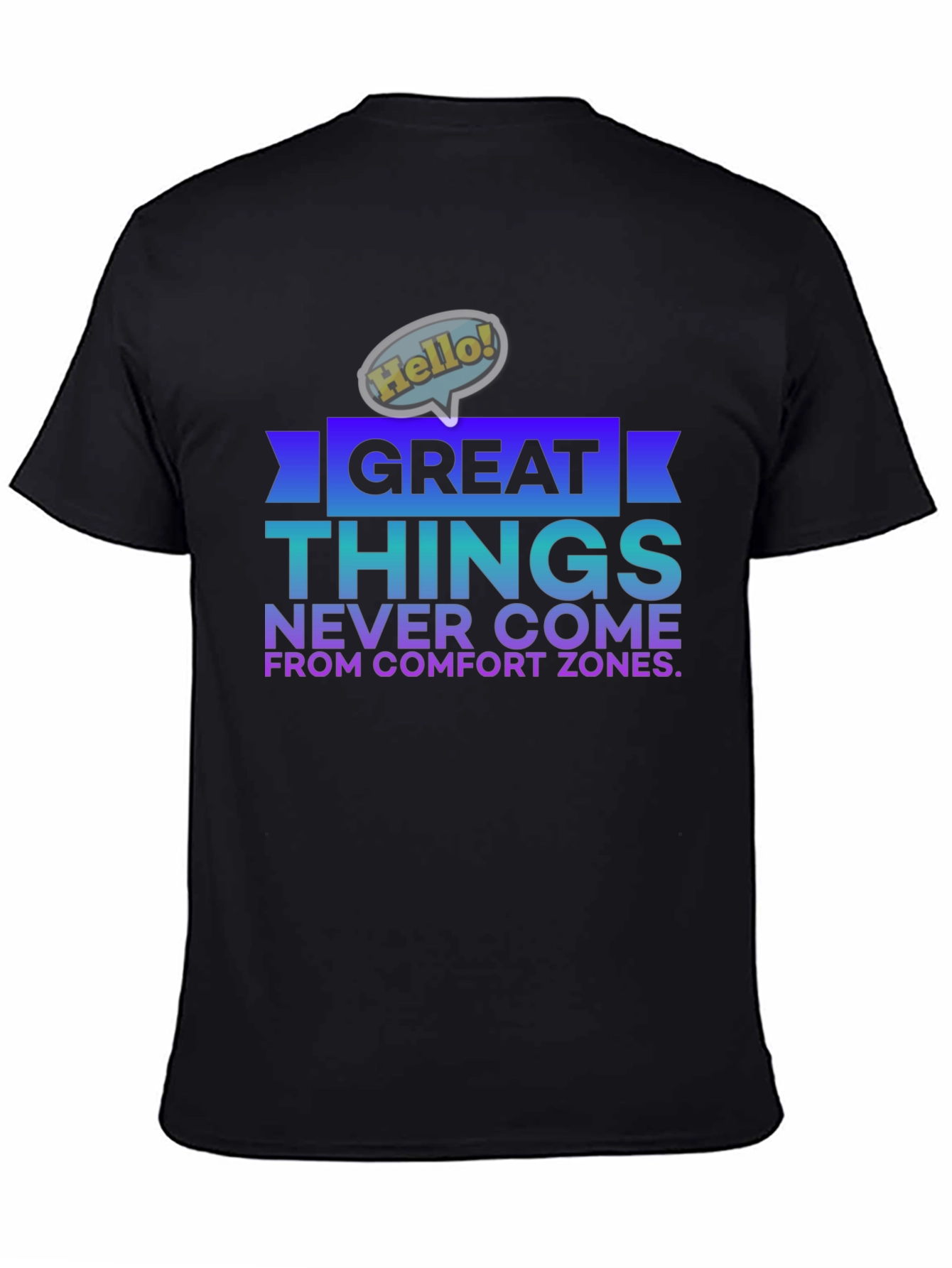 Great Things Never Come From Comfort Zones T-Shirt