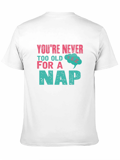 Never Too Old For A Nap Graphic Tee