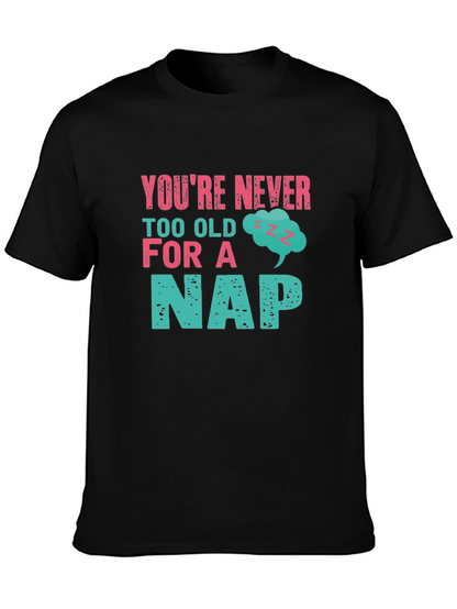 Never Too Old For A Nap Graphic Tee
