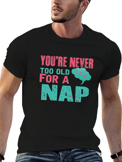 Never Too Old For A Nap Graphic Tee