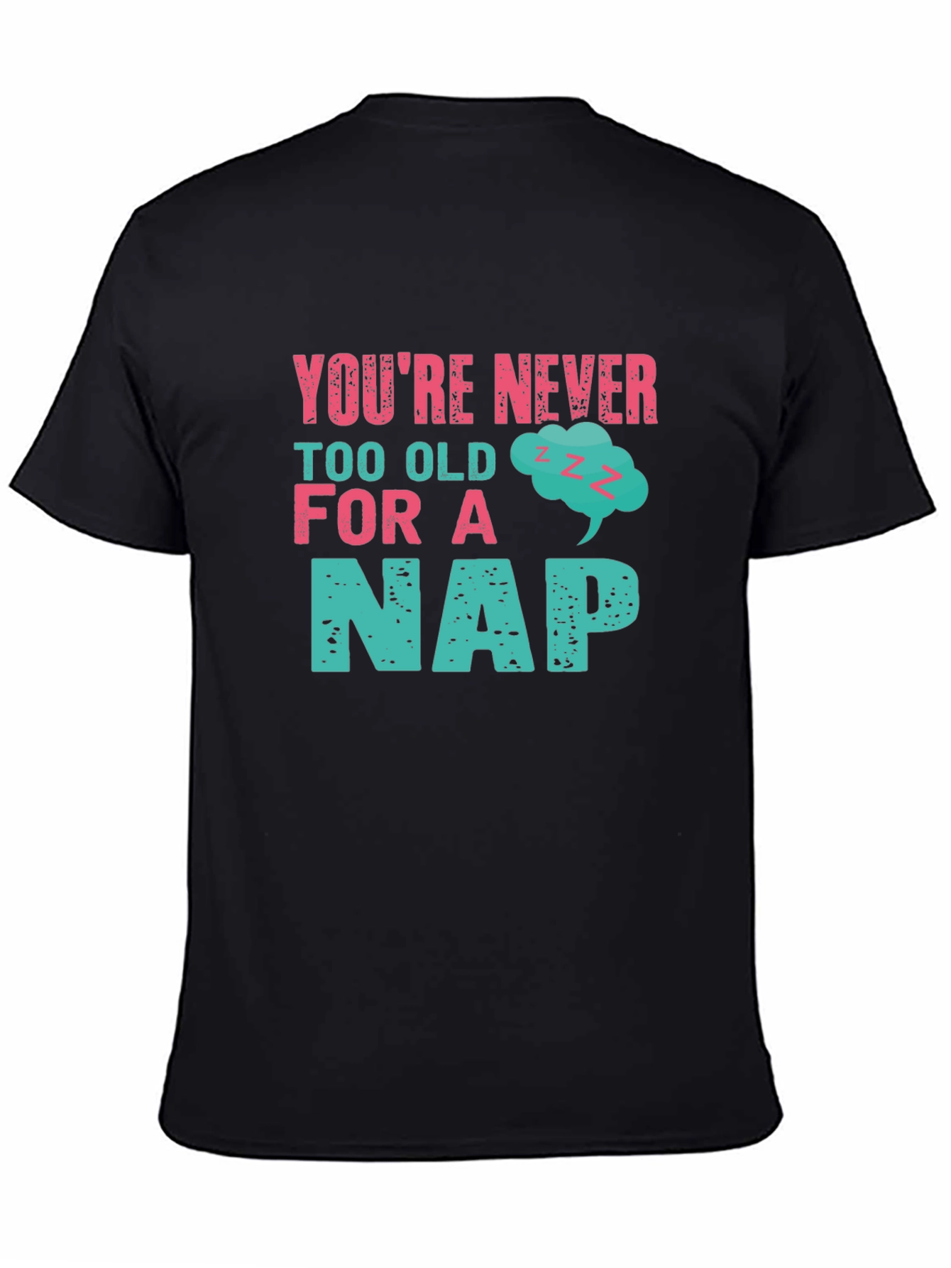Never Too Old For A Nap Graphic Tee
