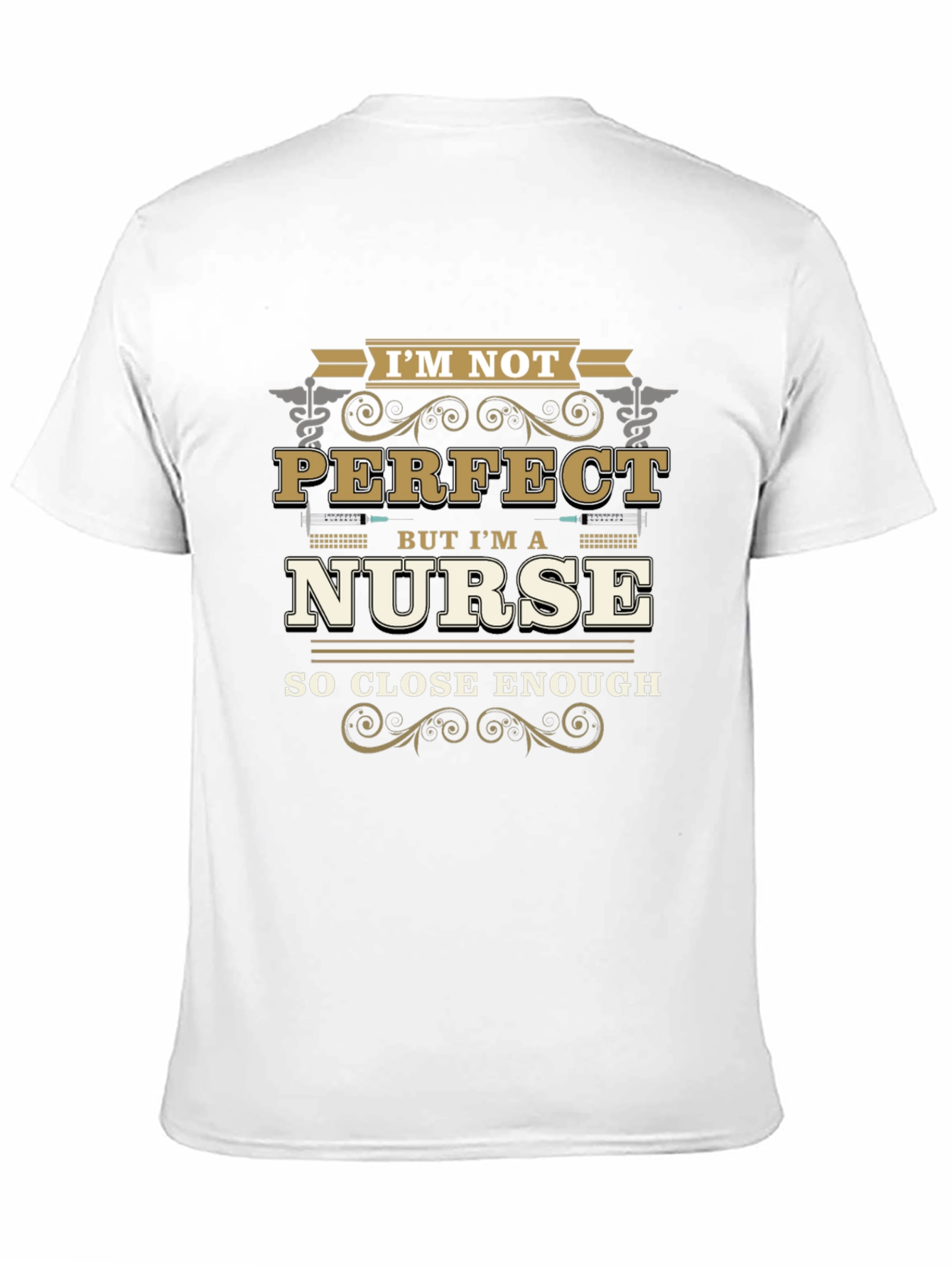 Im Not Perfect But Im A Nurse T-Shirt