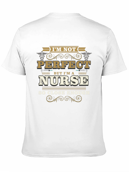 Im Not Perfect But Im A Nurse T-Shirt
