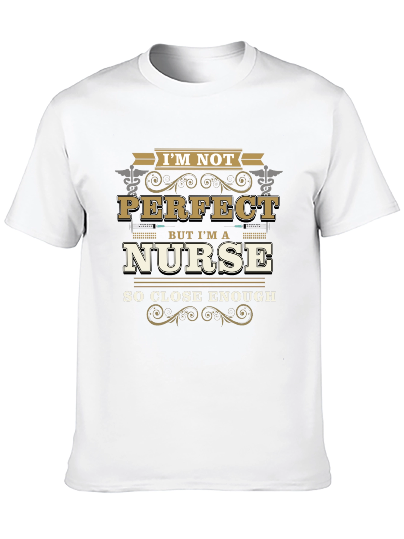 Im Not Perfect But Im A Nurse T-Shirt