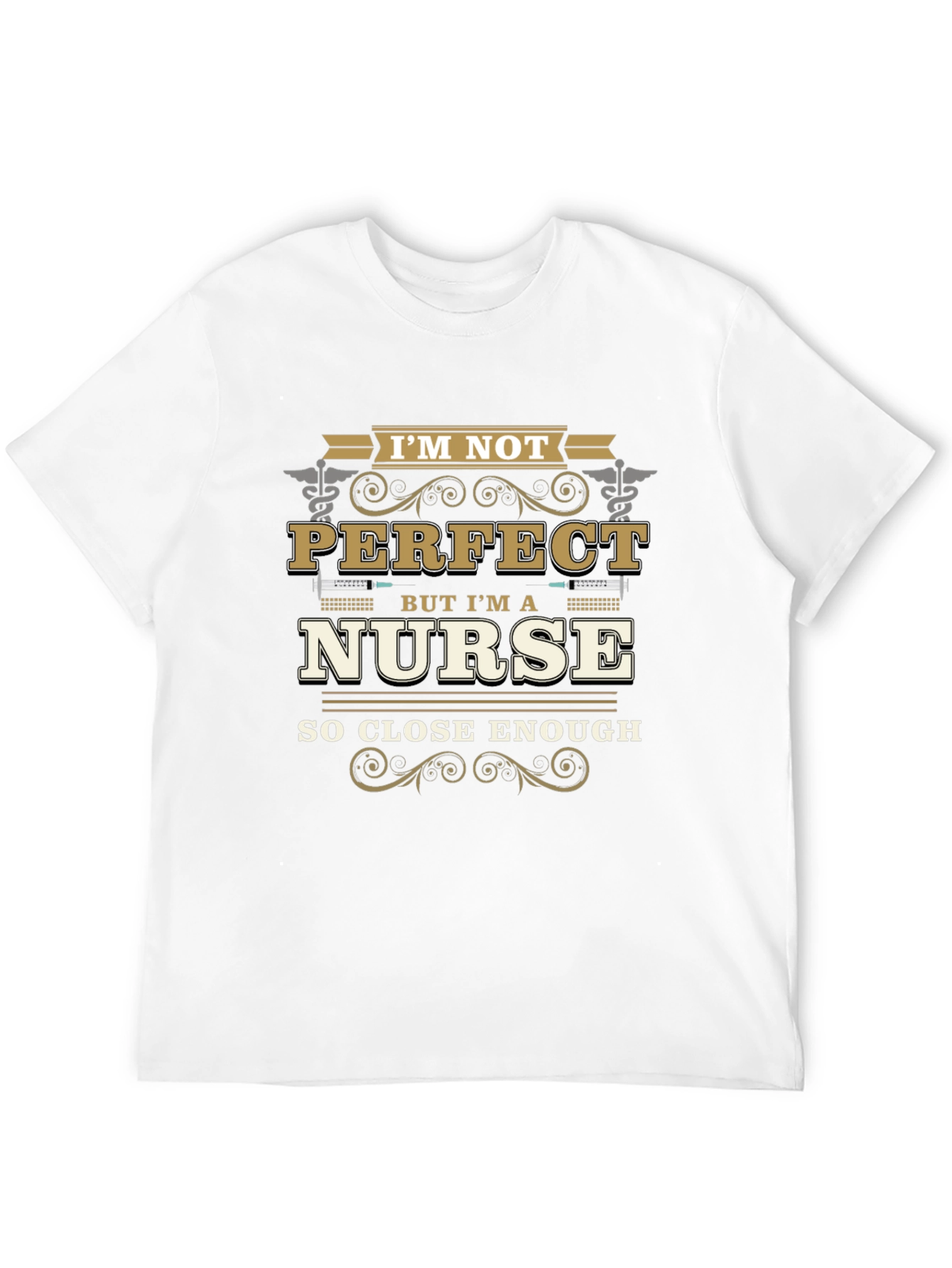 Im Not Perfect But Im A Nurse T-Shirt