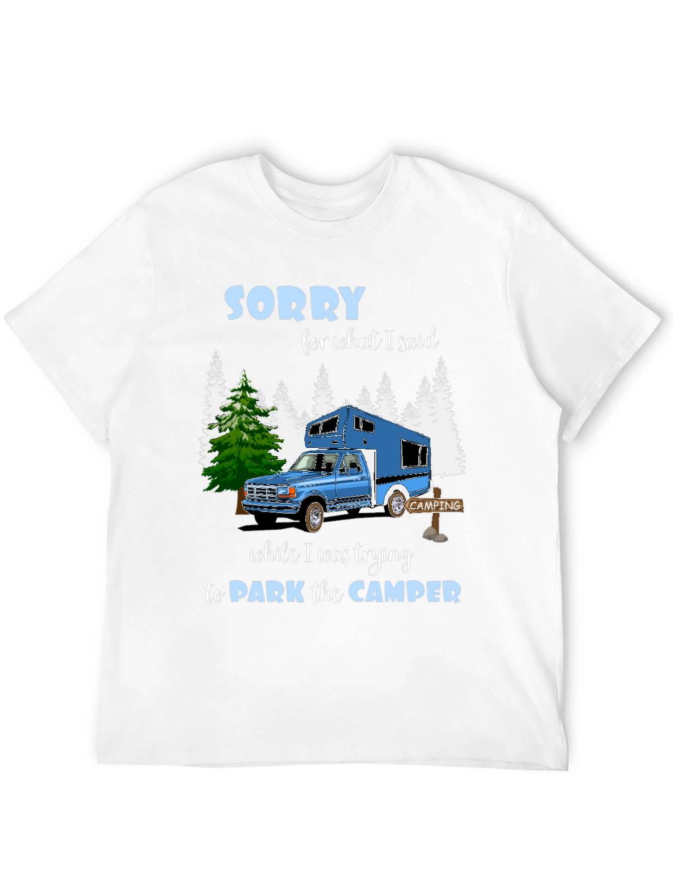 Sorry Camper T-Shirt: Camping Humor Tee