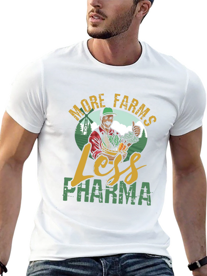 More Farms Less Pharma T-Shirt