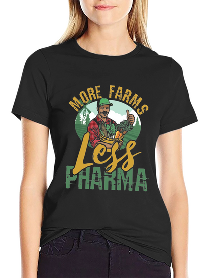 More Farms Less Pharma T-Shirt