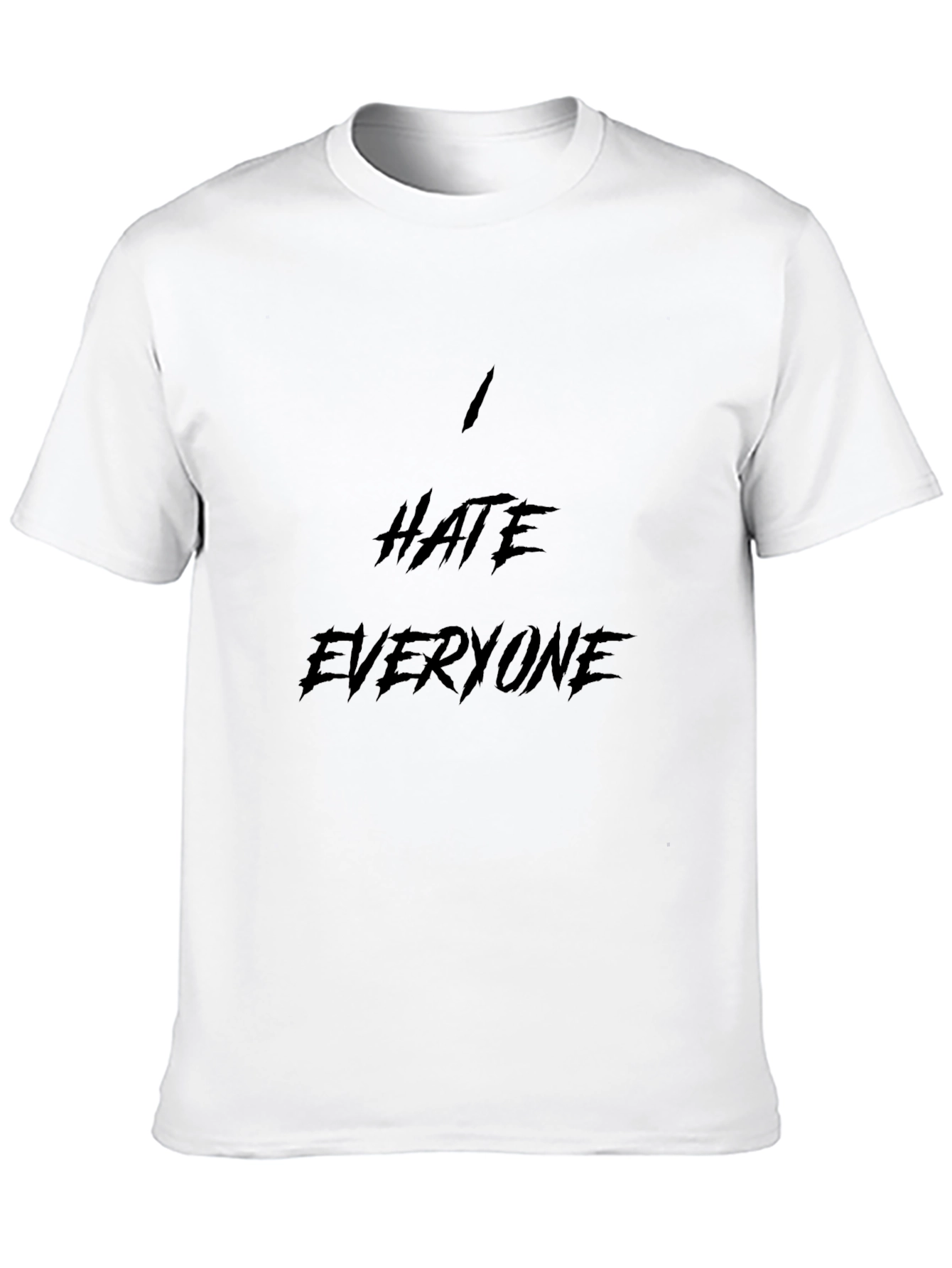 I Hate Everyone Black T-Shirt