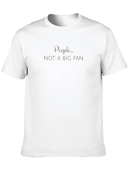 Sarcastic Black T-Shirt: People...Not A Big Fan