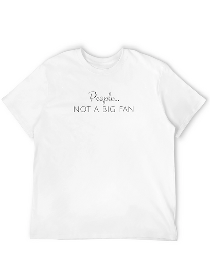 Sarcastic Black T-Shirt: People...Not A Big Fan