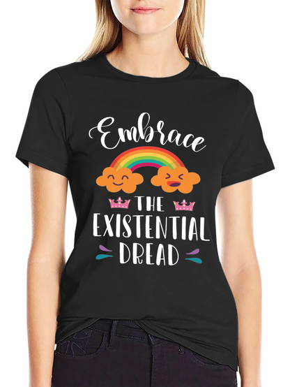 Embrace Existential Dread T-Shirt - Rainbow Cloud Design
