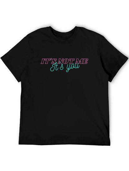 Its Not Me Its You Graphic Tee - Black