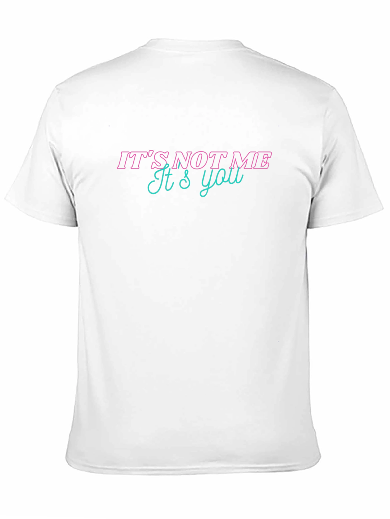Its Not Me Its You Graphic Tee - Black