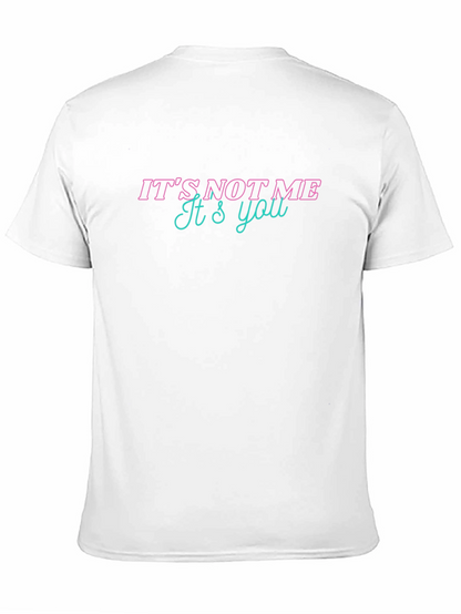 Its Not Me Its You Graphic Tee - Black