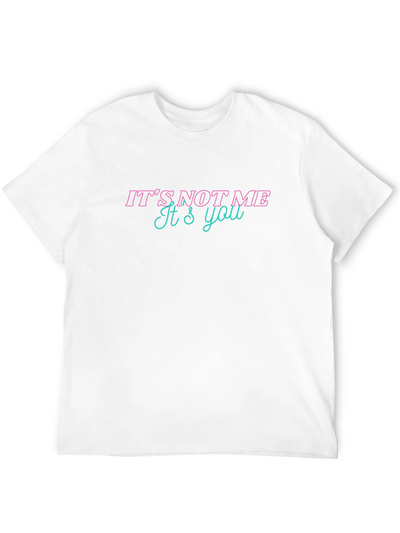Its Not Me Its You Graphic Tee - Black
