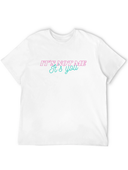 Its Not Me Its You Graphic Tee - Black