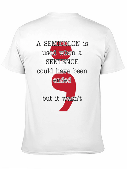 Semicolon Grammar T-Shirt - Sentence Could Have Been Ended
