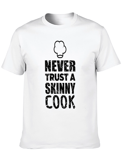 Never Trust a Skinny Cook Black T-Shirt
