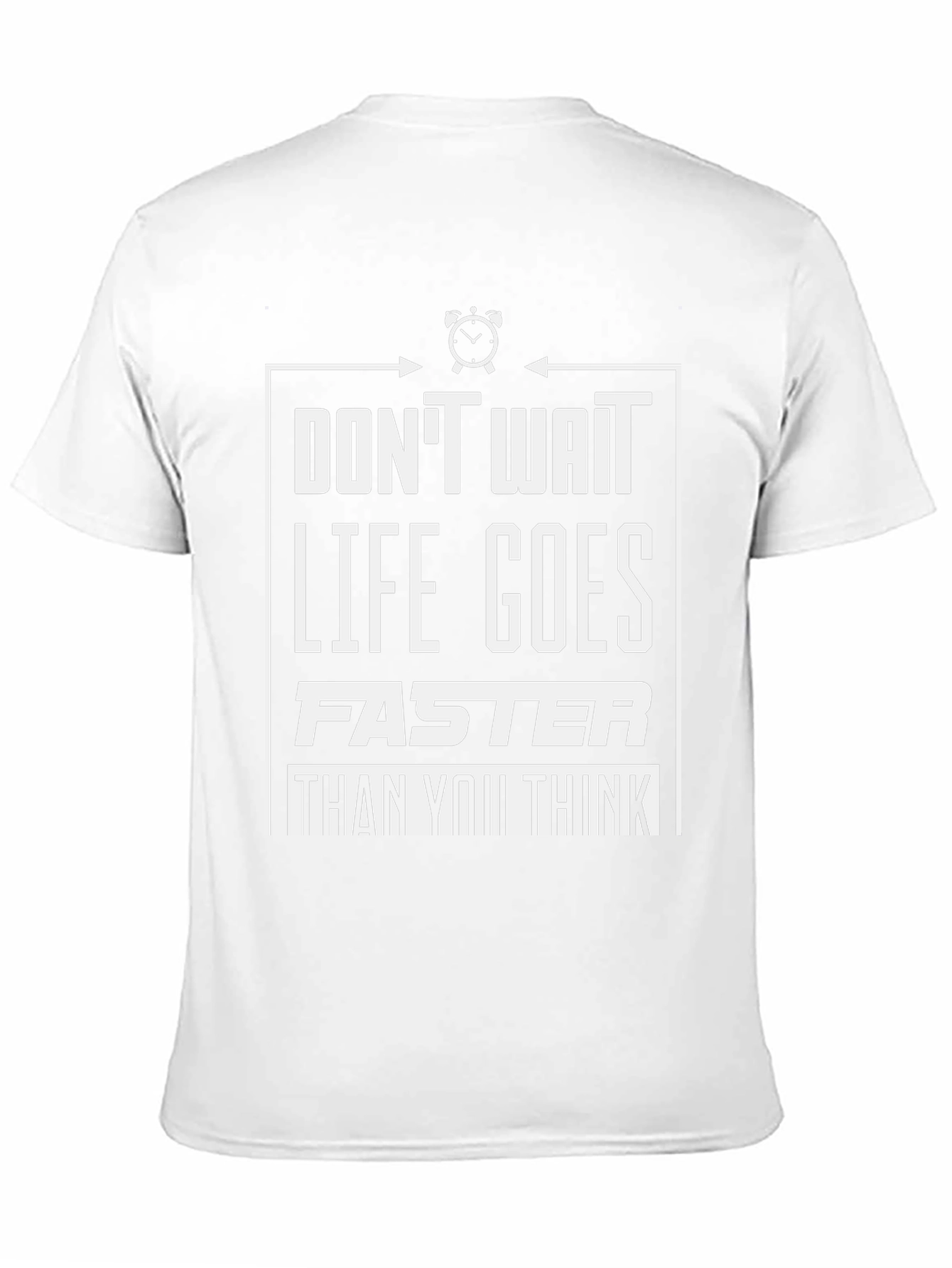 Dont Wait Graphic Tee - Life Goes Faster T-Shirt
