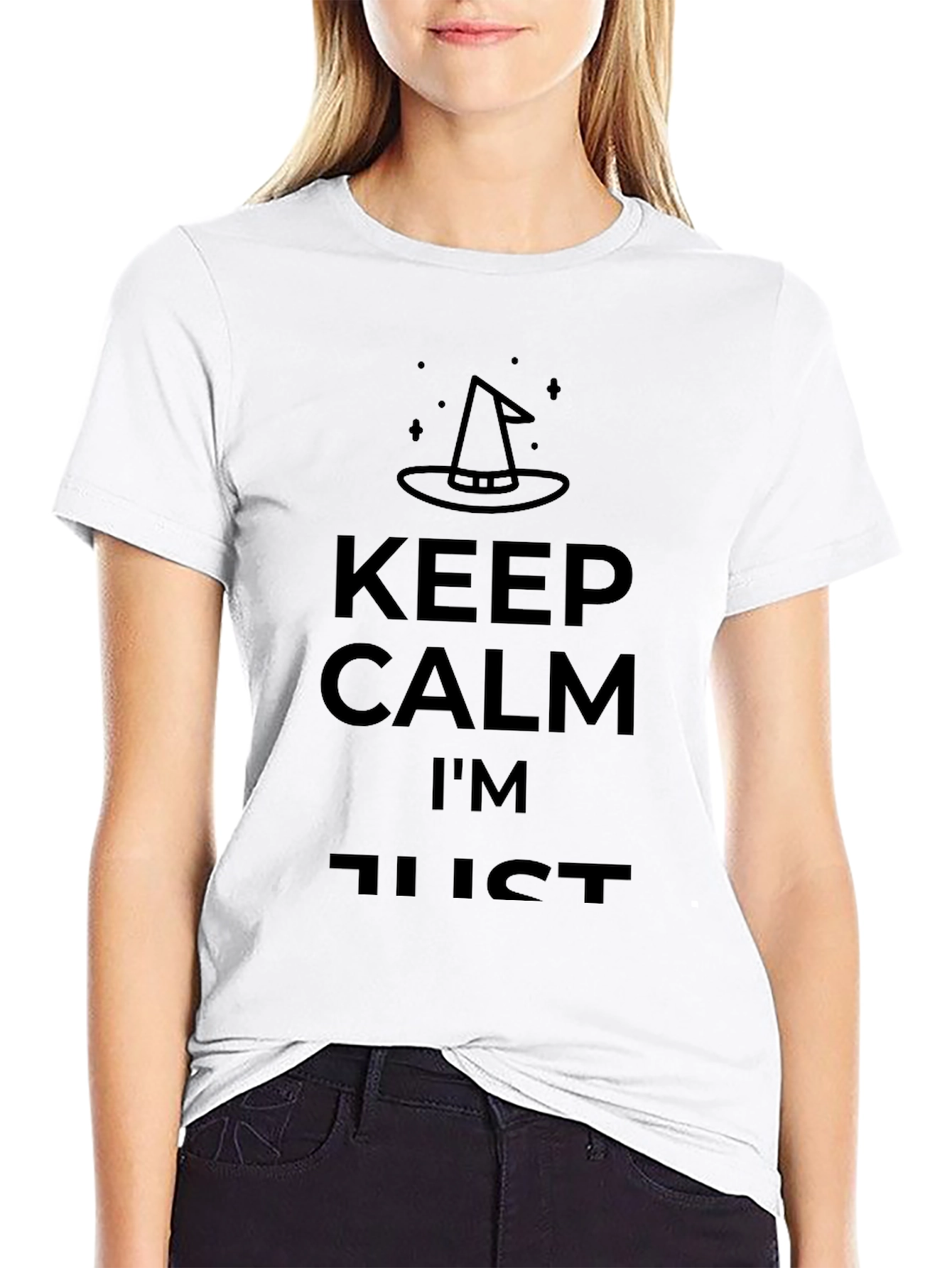 Keep Calm Im Just A Witch T-Shirt