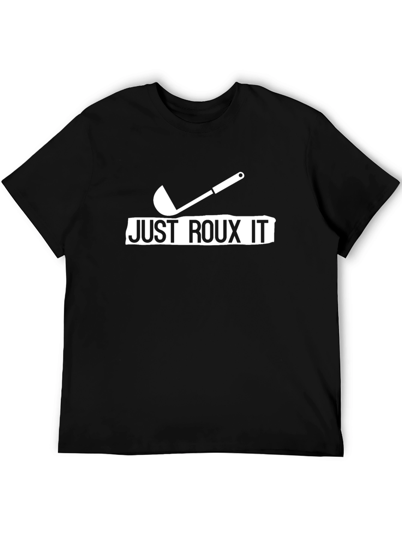Just Roux It Funny Cooking T-Shirt
