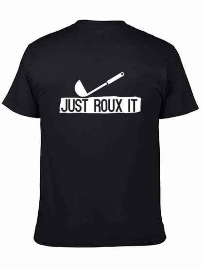 Just Roux It Funny Cooking T-Shirt