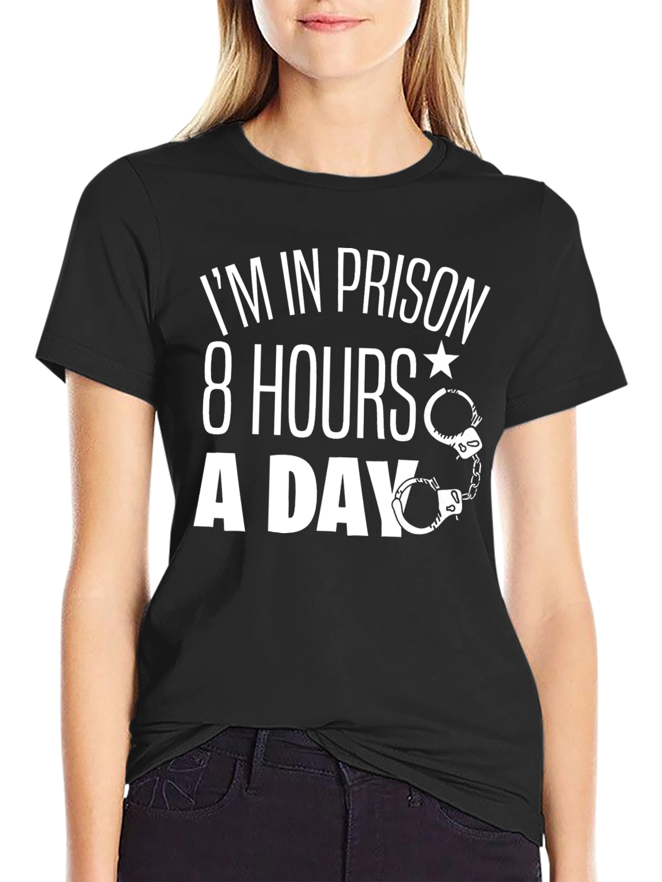 Im In Prison 8 Hours A Day T-Shirt