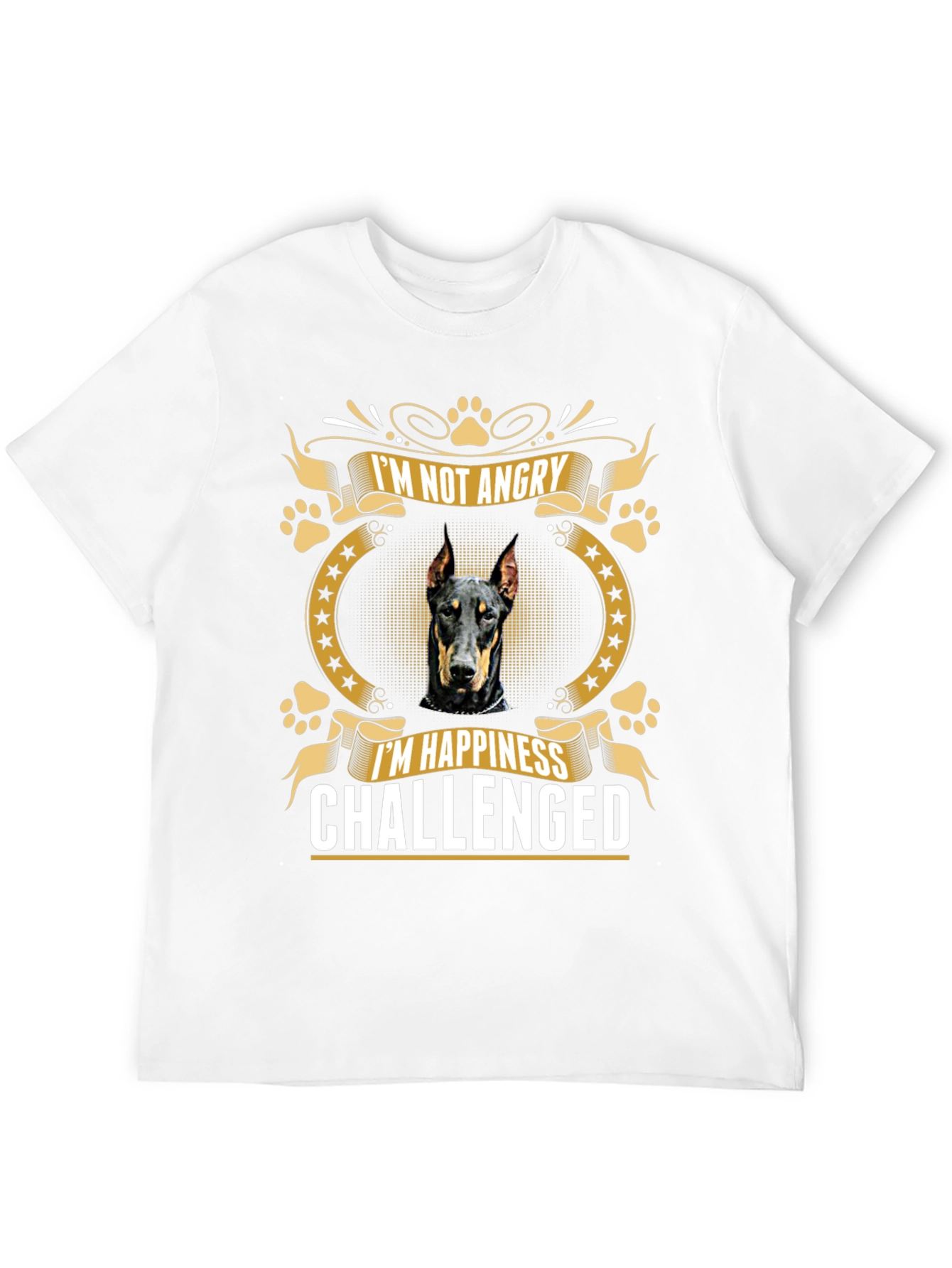 Doberman T-Shirt: Im Not Angry Happiness Challenged