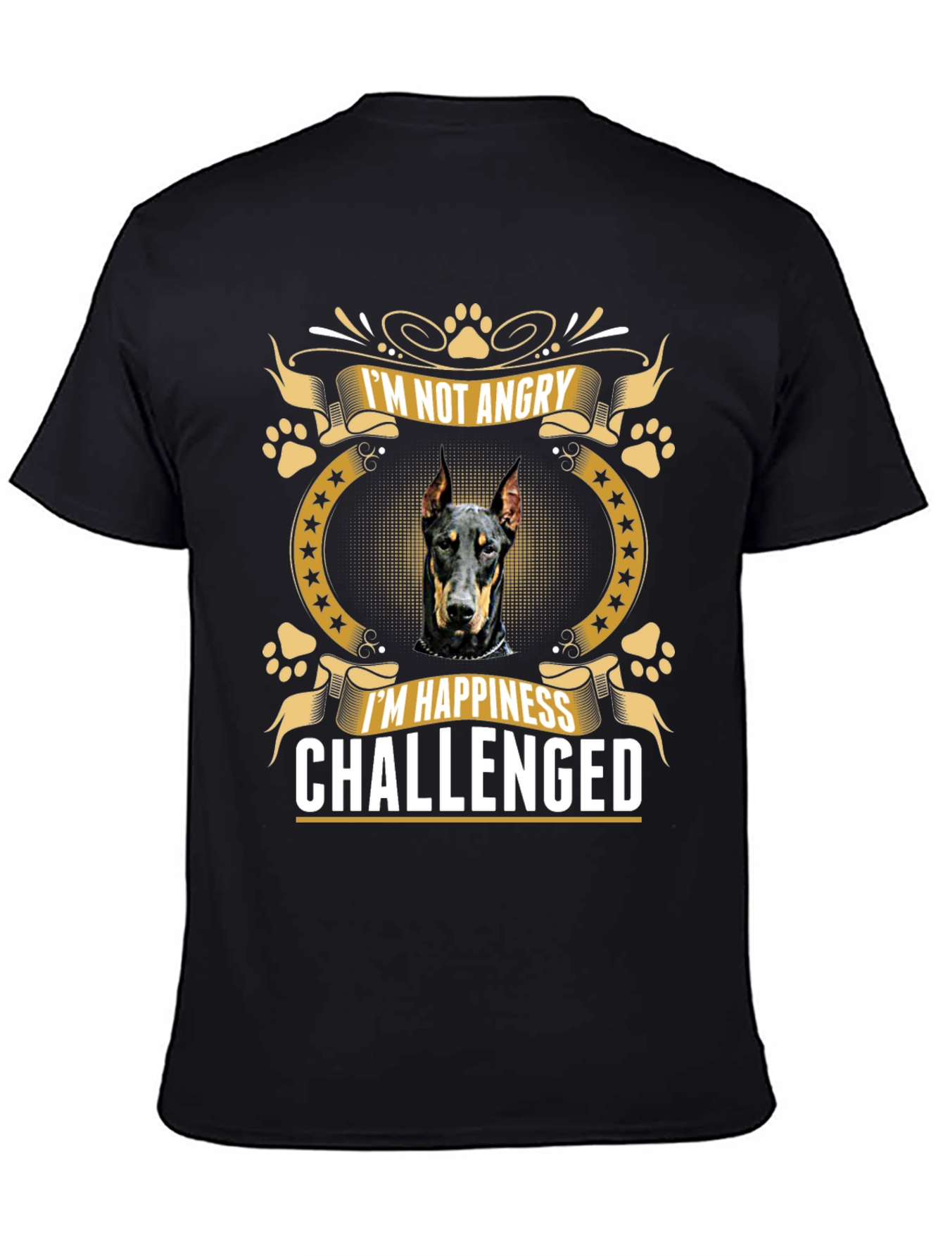 Doberman T-Shirt: Im Not Angry Happiness Challenged