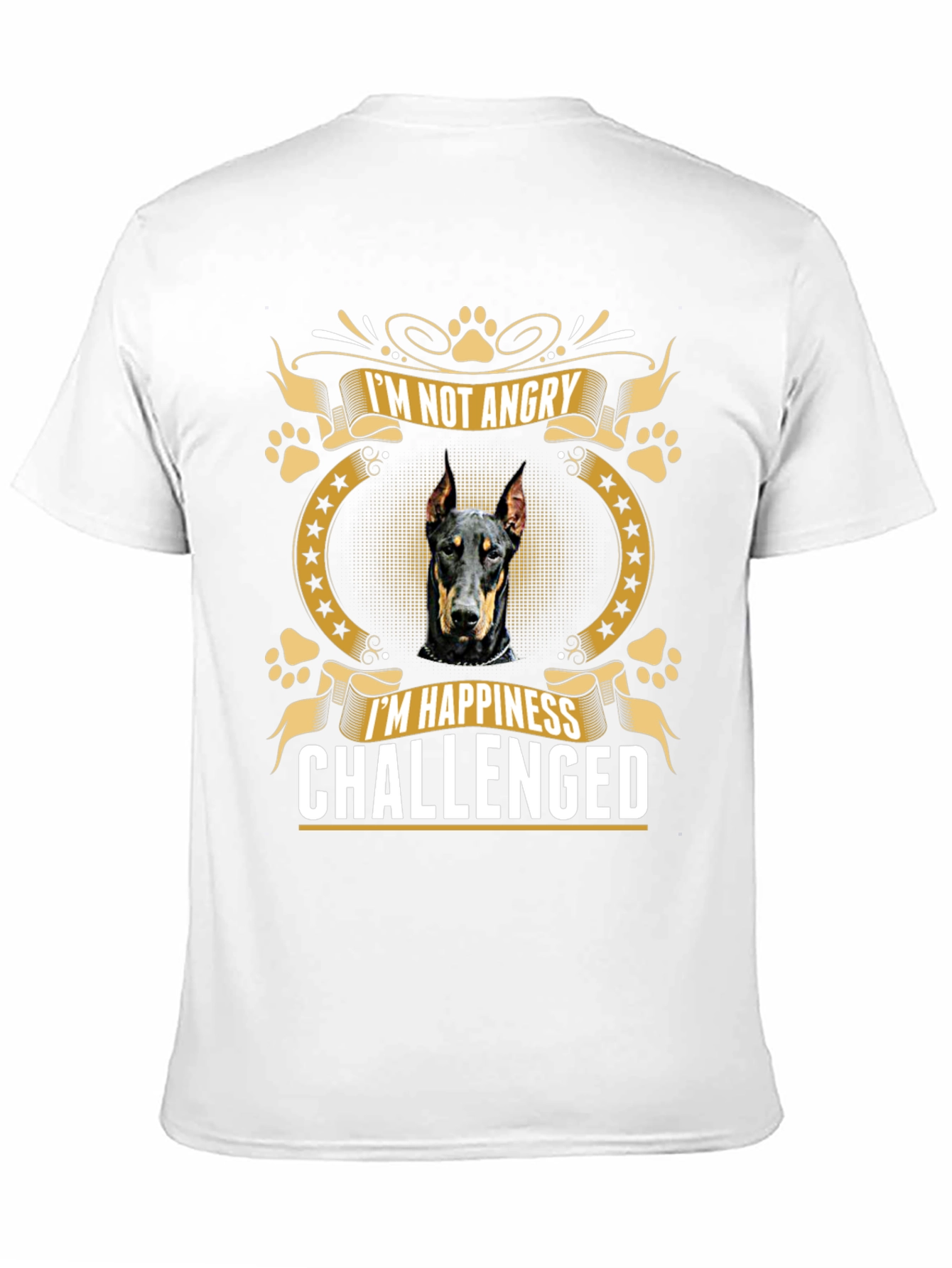 Doberman T-Shirt: Im Not Angry Happiness Challenged