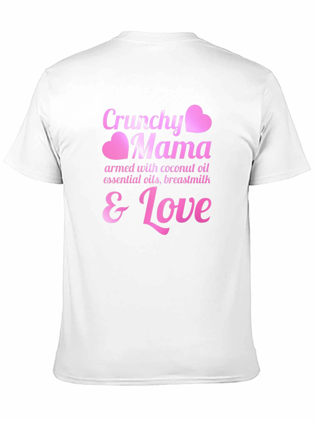 Crunchy Mama T-Shirt - Coconut Oil Breastmilk & Love