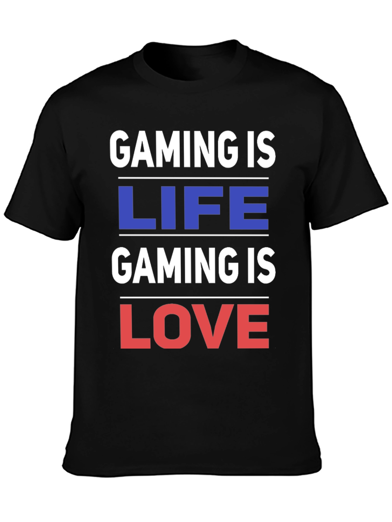 Gaming is Life Gaming is Love - Black T-Shirt