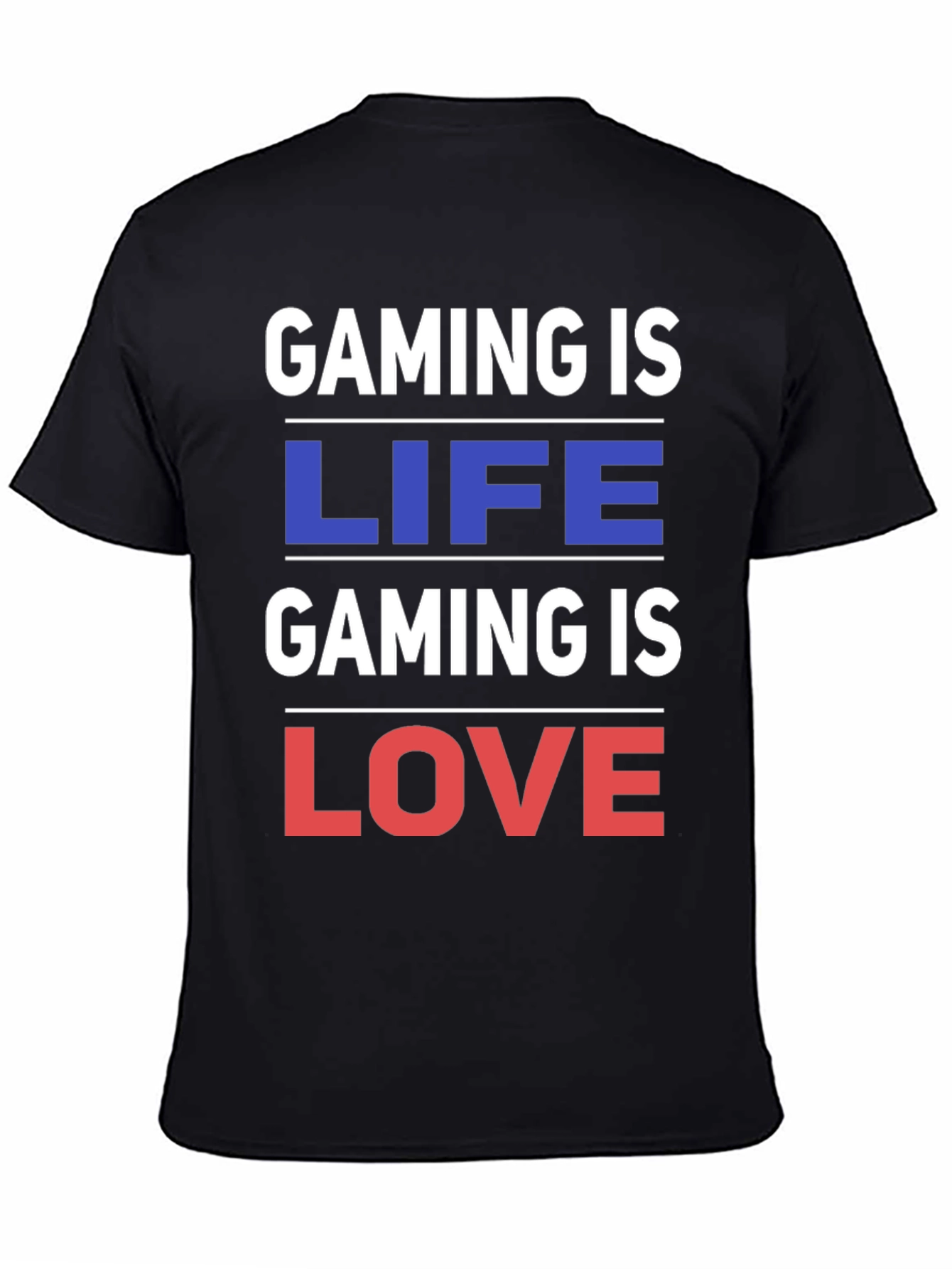 Gaming is Life Gaming is Love - Black T-Shirt