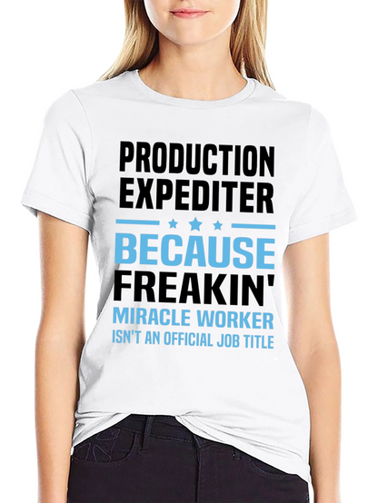 Production Expediter Miracle Worker Funny Job Title T-Shirt