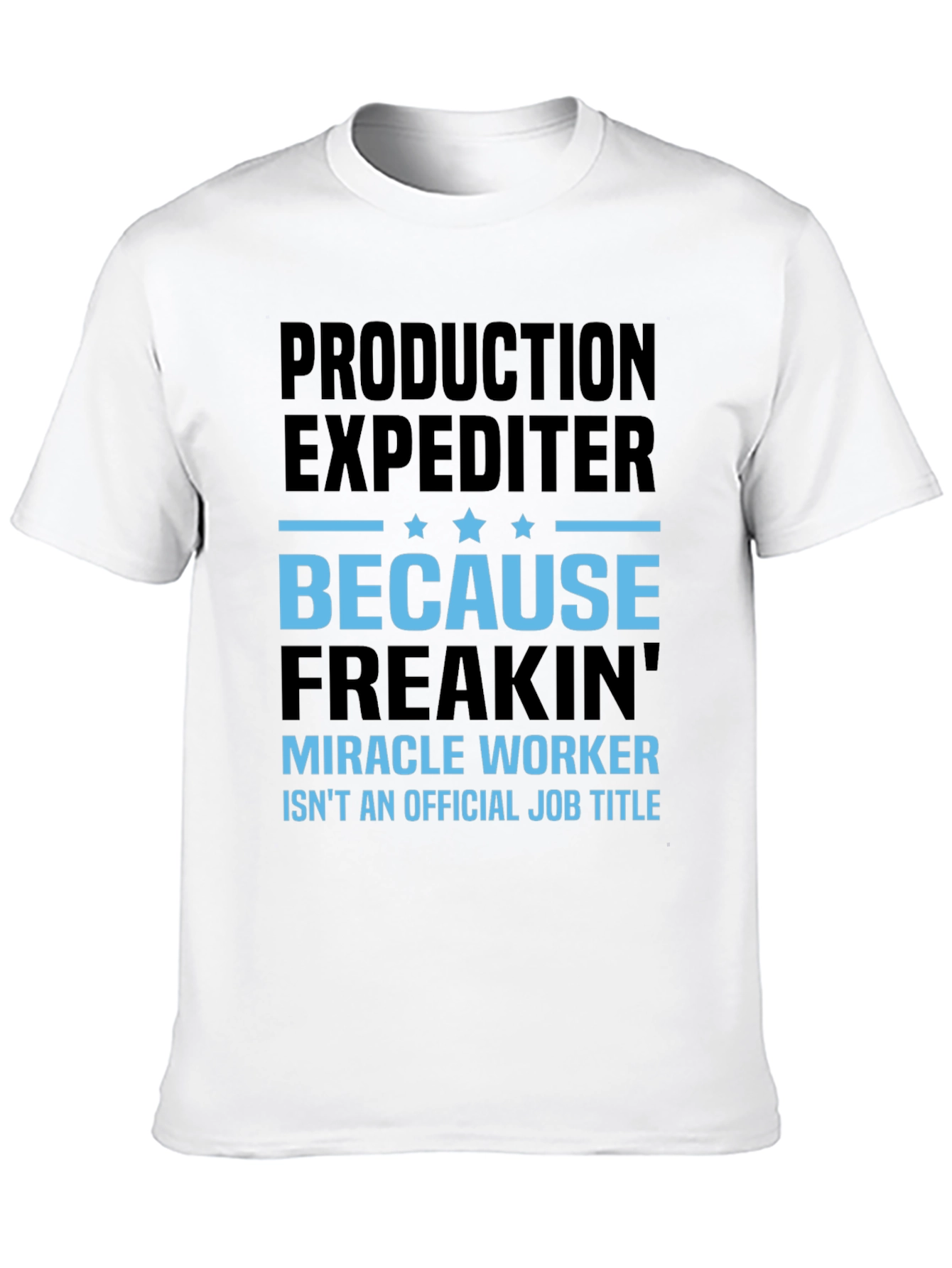 Production Expediter Miracle Worker Funny Job Title T-Shirt