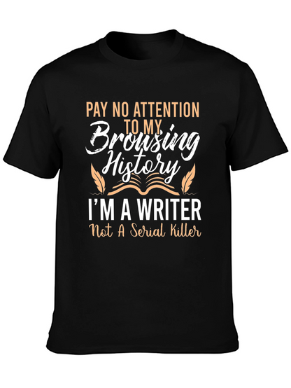 Writer Browsing History T-Shirt - Funny Novelty Tee