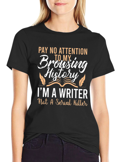 Writer Browsing History T-Shirt - Funny Novelty Tee