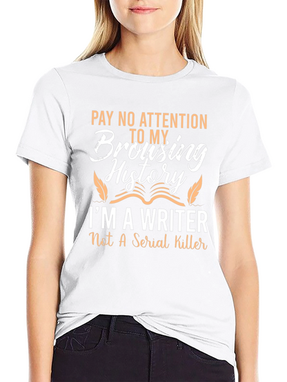 Writer Browsing History T-Shirt - Funny Novelty Tee