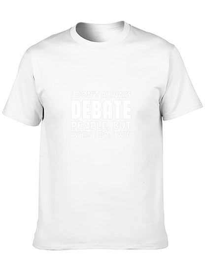 Debate Win Mens Black T-Shirt Funny Slogan